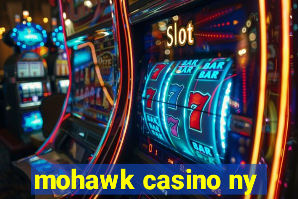 mohawk casino ny