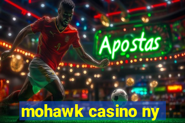 mohawk casino ny