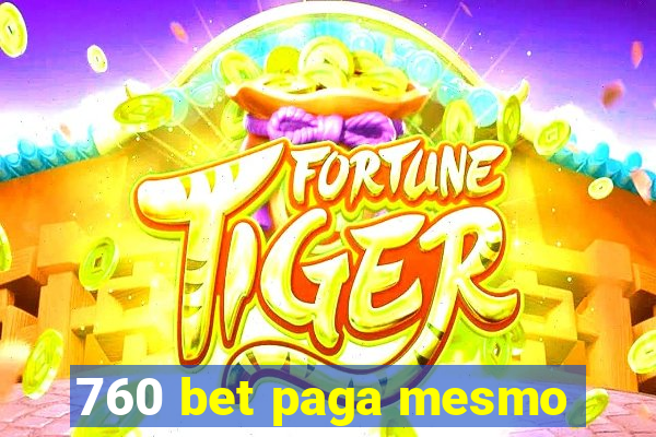 760 bet paga mesmo