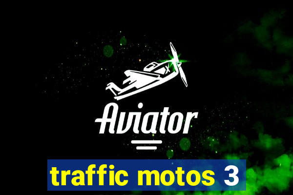 traffic motos 3