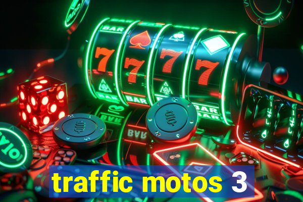 traffic motos 3