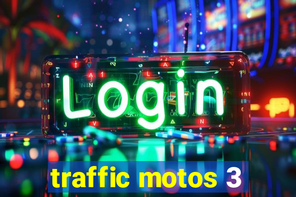 traffic motos 3