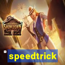 speedtrick