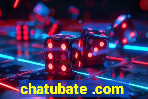 chatubate .com