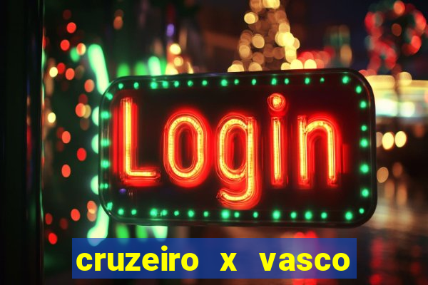 cruzeiro x vasco da gama multicanais