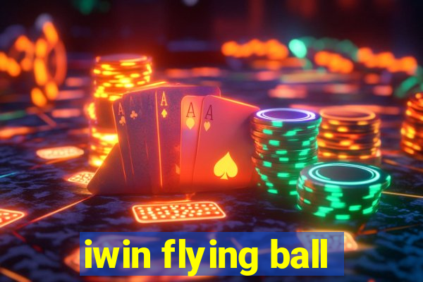 iwin flying ball