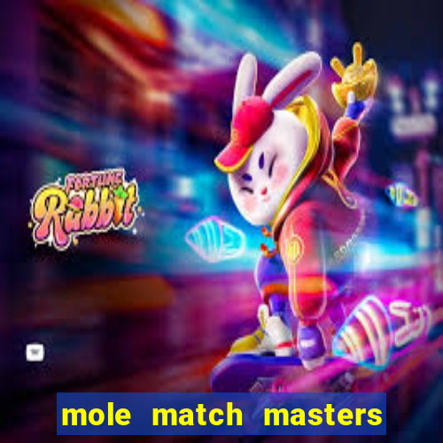 mole match masters ganha dinheiro