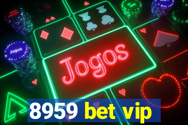 8959 bet vip