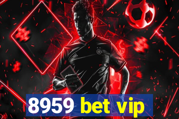 8959 bet vip