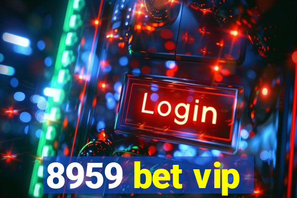 8959 bet vip