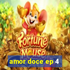 amor doce ep 4