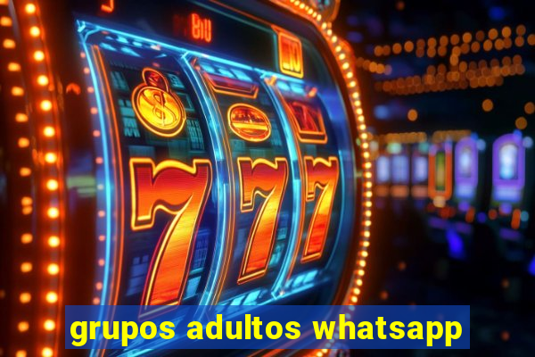 grupos adultos whatsapp