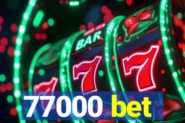 77000 bet