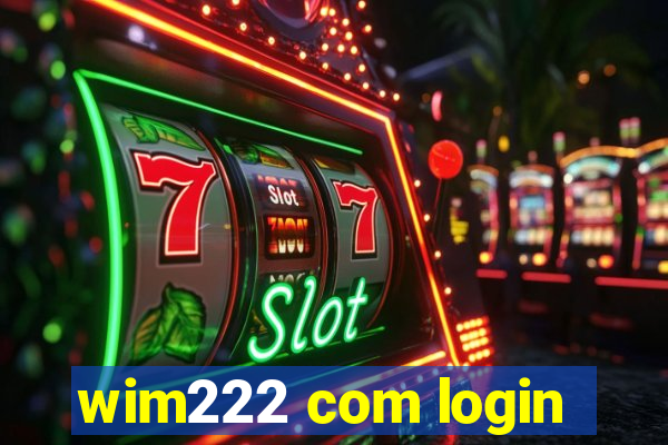 wim222 com login