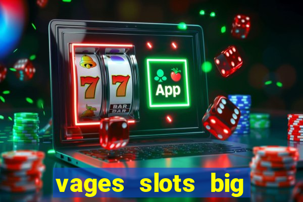 vages slots big win casino