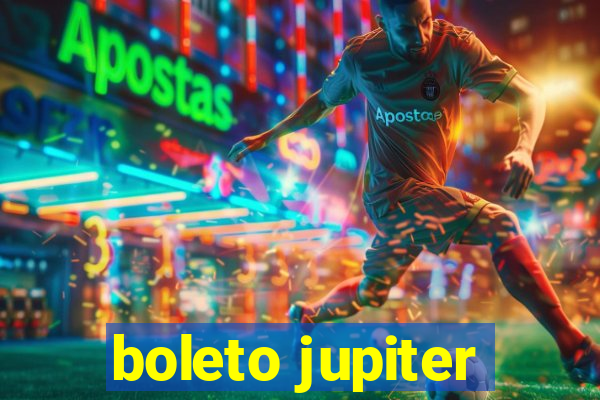 boleto jupiter