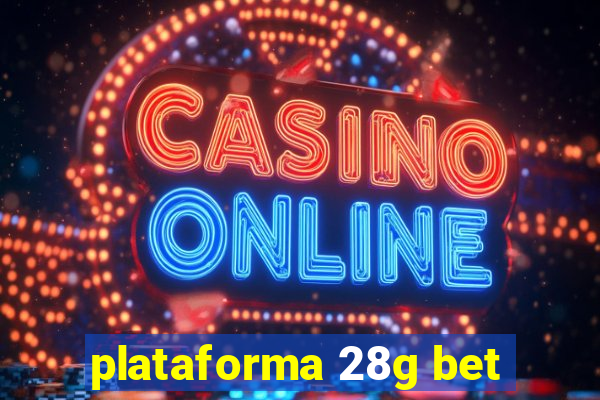 plataforma 28g bet