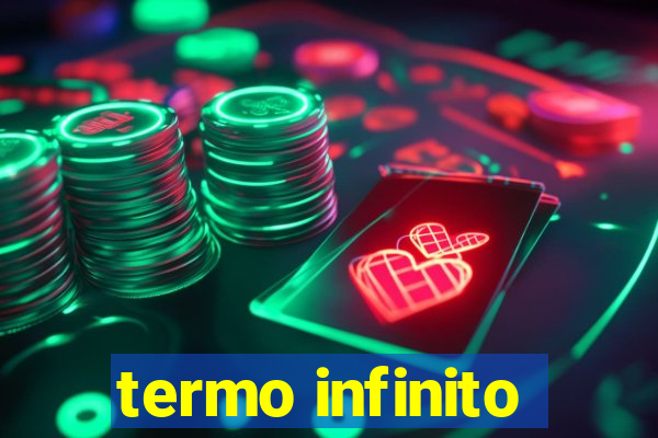 termo infinito