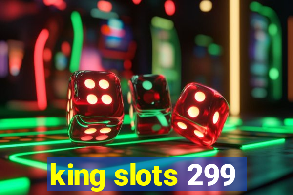 king slots 299