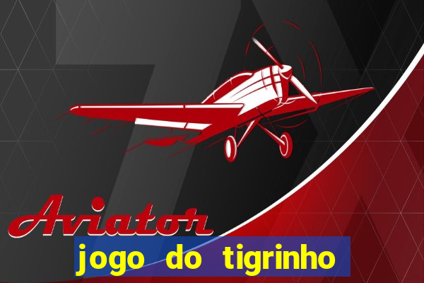 jogo do tigrinho falso para brincar