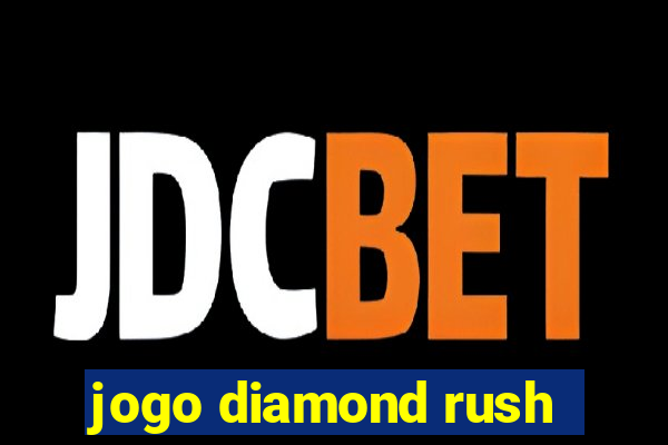 jogo diamond rush