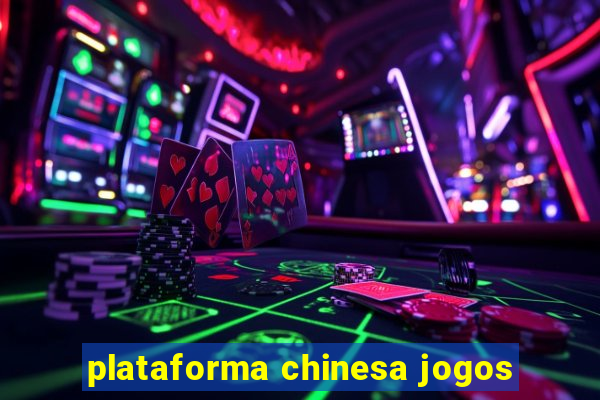 plataforma chinesa jogos