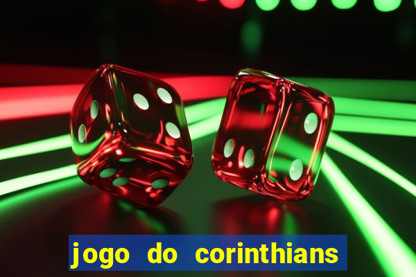 jogo do corinthians ao vivo multicanal