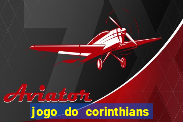 jogo do corinthians ao vivo multicanal