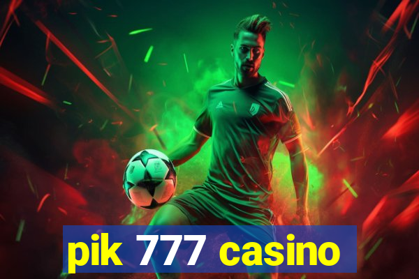 pik 777 casino