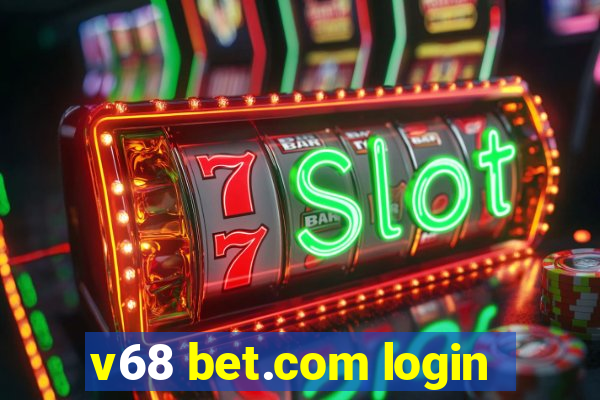 v68 bet.com login