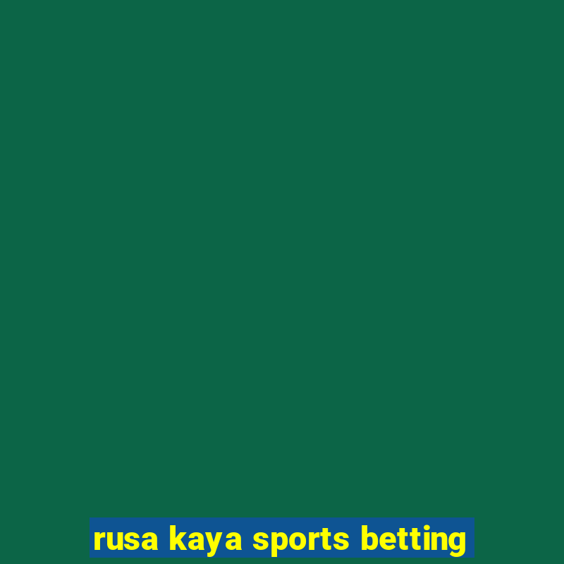 rusa kaya sports betting