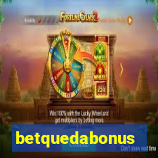 betquedabonus