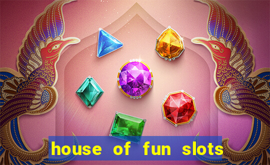 house of fun slots free coins