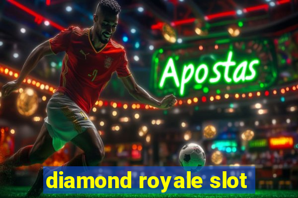 diamond royale slot