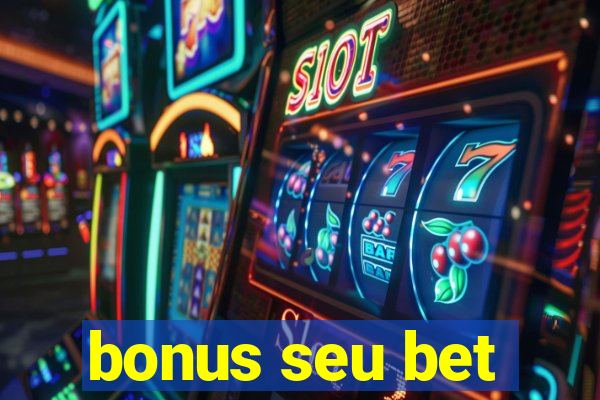 bonus seu bet