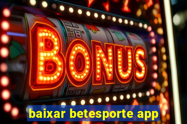 baixar betesporte app