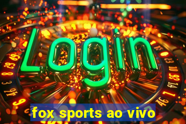 fox sports ao vivo