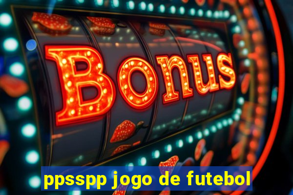 ppsspp jogo de futebol