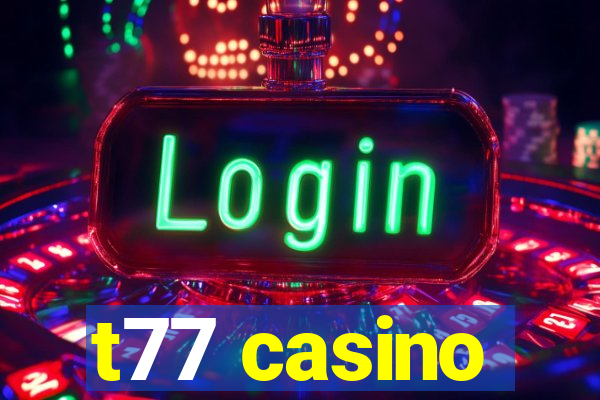 t77 casino