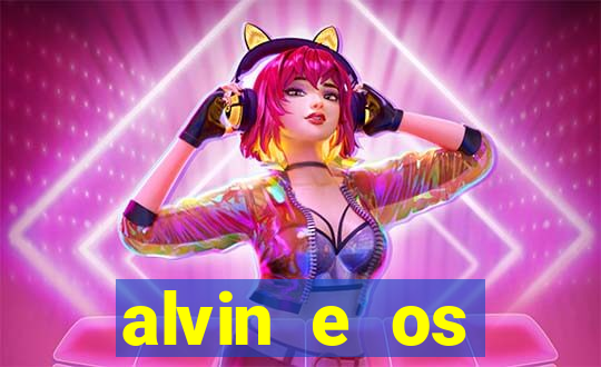 alvin e os esquilos redecanais