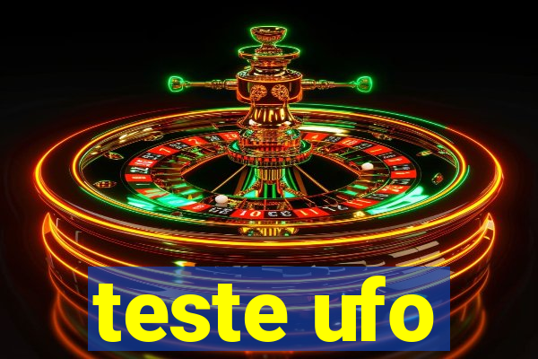 teste ufo