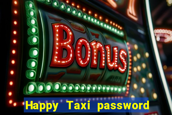 Happy Taxi password road 96 road 96 senha do cofre