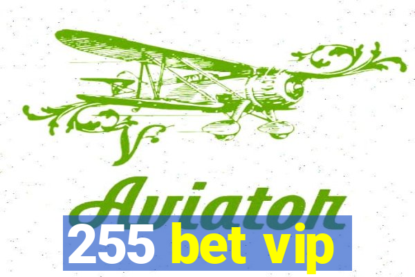 255 bet vip