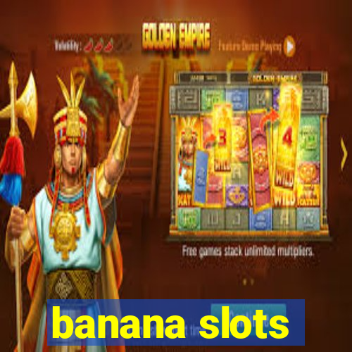 banana slots