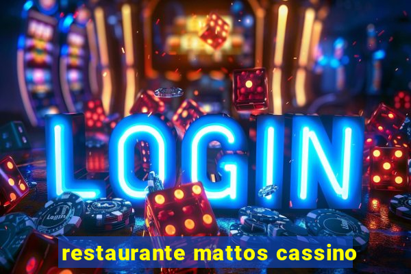 restaurante mattos cassino