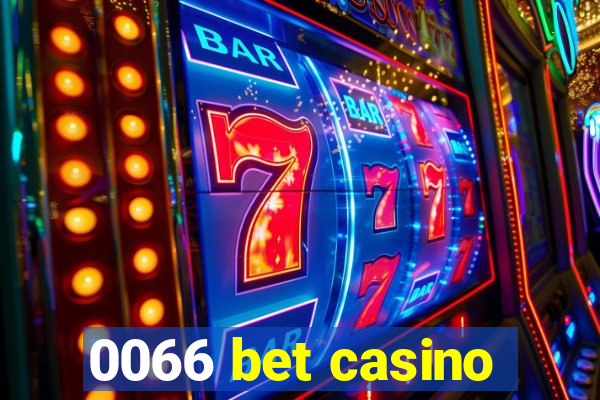 0066 bet casino