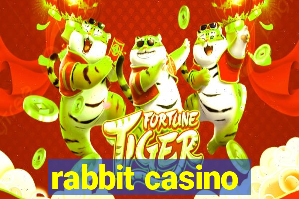 rabbit casino