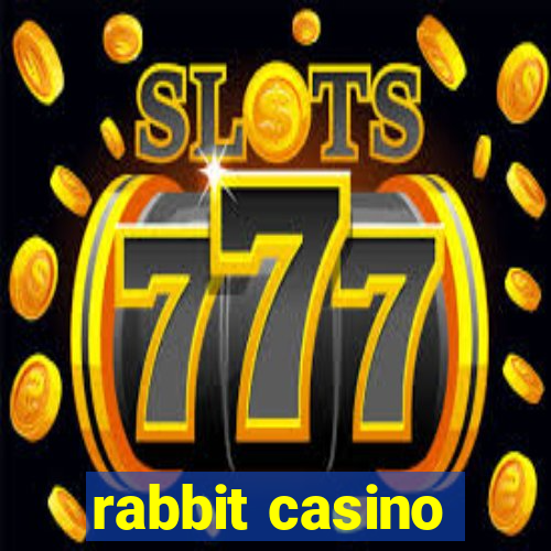 rabbit casino