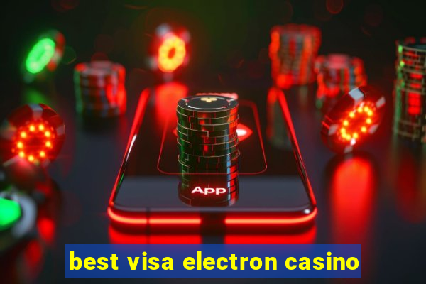 best visa electron casino