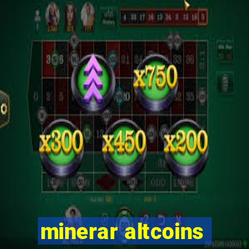 minerar altcoins